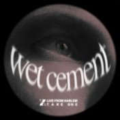 Wet Cement (Live from Harlem - Take One)