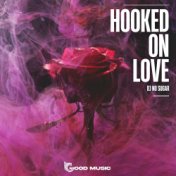 Hooked On Love