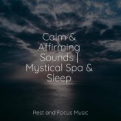 Calm & Affirming Sounds | Mystical Spa & Sleep