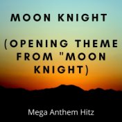 Moon Knight (Opening Theme From "Moon Knight)