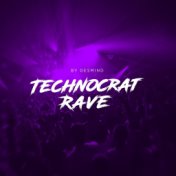 Technocrat Rave