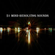51 Mind Resolving Sounds