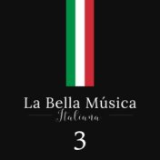 La Bella Música Italiana, vol. 3
