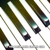12 the Bossa Nova Groove Club
