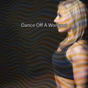 Dance off a Workout