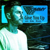 Give You Up (Leo Gira Remix)