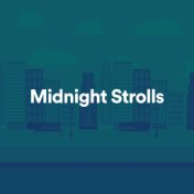 Midnight Strolls