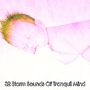32 Storm Sounds of Tranquil Mind
