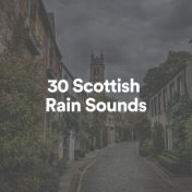 30 Scottish Rain Sounds