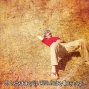 39 Loosening up with Rainy Day Yoga
