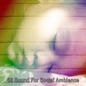 68 Sound for Social Ambience