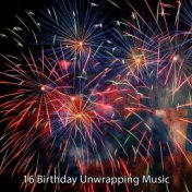 16 Birthday Unwrapping Music