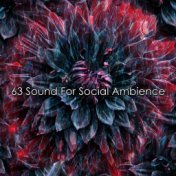 63 Sound for Social Ambience