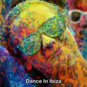 Dance In Ibiza