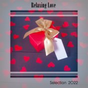 Relaxing Love Selection 2022