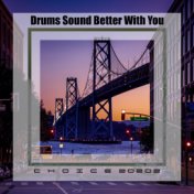 Drums sound better with you choice 20202