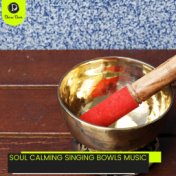 Soul Calming Singing Bowls Music