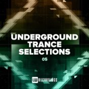 Underground Trance Selections, Vol. 05