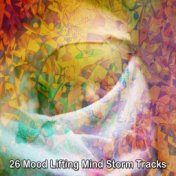26 Mood Lifting Mind Storm Tracks