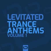 Levitated - Trance Anthems Vol. 1
