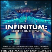 Infinitum: Subject Unknown The Ultimate Fantasy Playlist