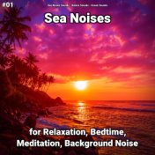 #01 Sea Noises for Relaxation, Bedtime, Meditation, Background Noise