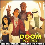 Doom Patrol The Ultimate Fantasy Playlist
