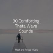 30 Comforting Theta Wave Sounds