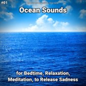 #01 Ocean Sounds for Bedtime, Relaxation, Meditation, to Release Sadness