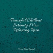 Peaceful Chillout Serenity Mix: Relaxing Rain