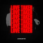 Love Taker (Acoustic)