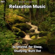 #01 Relaxation Music to Unwind, for Sleep, Studying, Burn Out