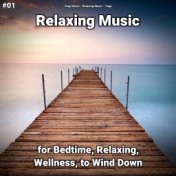 #01 Relaxing Music for Bedtime, Relaxing, Wellness, to Wind Down