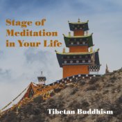 Stage of Meditation in Your Life (Tibetan Buddhism  with Health and Inner Happiness)