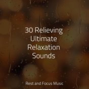 30 Relieving Ultimate Relaxation Sounds