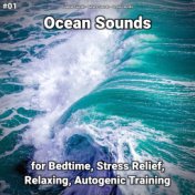 #01 Ocean Sounds for Bedtime, Stress Relief, Relaxing, Autogenic Training