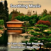 #01 Soothing Music to Calm Down, for Napping, Meditation, Newborns