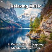 #01 Relaxing Music to Calm Down, for Napping, Meditation, the Office