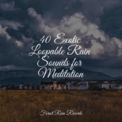 40 Exotic Loopable Rain Sounds for Meditation