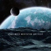 Space Music Meditation and Sleep Deep (Cosmos Sounds for Relaxation Body and Mind)