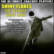 Shiny Flakes The Teenage Drug Lord The Ultimate Fantasy Playlist