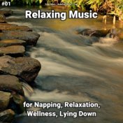 #01 Relaxing Music for Napping, Relaxation, Wellness, Lying Down
