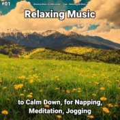 #01 Relaxing Music to Calm Down, for Napping, Meditation, Jogging