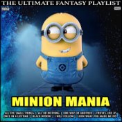Minion Mania The Ultimate Fantasy Playlist