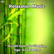 #01 Relaxation Music to Calm Down, for Sleeping, Yoga, to Feel Better