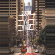 Down on the Strip - Featuring "Cotton Candy"