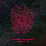 Lake of Confidence - Compilation