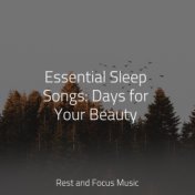 Essential Sleep Songs: Days for Your Beauty