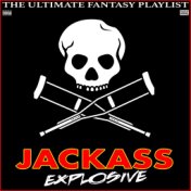 Jackass Explosive The Ultimate Fantasy Playlist