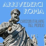 Canzoni Italiane nel mondo: Arrivederci Roma